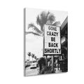 Gone Crazy Be Back Shortly Acrylic Print, Black and White Palm Tree Wall Art, Funny Tropical Sign Photography