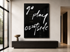 Go Play Outside Wall Art, Black Typography Acrylic Print