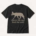 "Starve the Ego. Feed the Soul." Tee