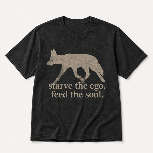 "Starve the Ego. Feed the Soul." Tee